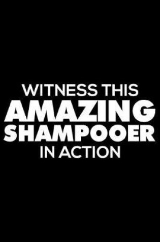 Cover of Witness This Amazing Shampooer in Action