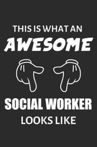 Cover of This Is What An Awesome Social Worker Looks Like