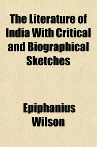 Cover of The Literature of India with Critical and Biographical Sketches