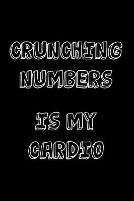 Book cover for Crunching Numbers Is My Cardio