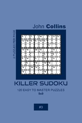 Cover of Killer Sudoku - 120 Easy To Master Puzzles 9x9 - 3