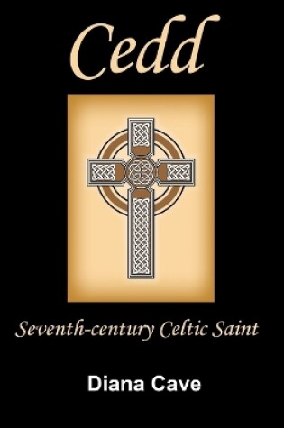 Cover of Saint Cedd: Seventh-Century Celtic Saint