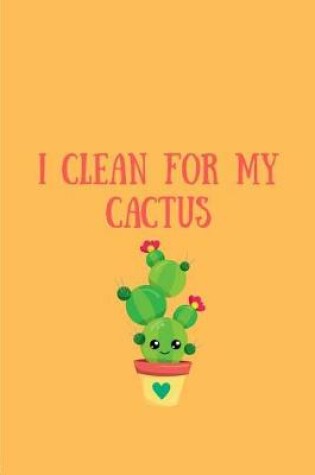 Cover of I Clean For My Cactus