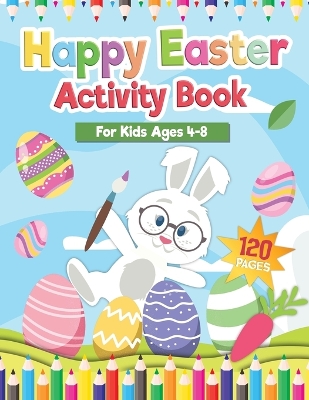 Book cover for Happy Easter Activity Book for Kids Age 4-8
