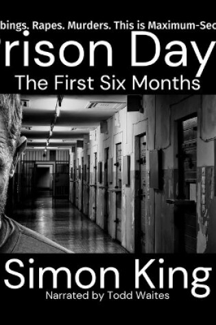 Cover of Prison Days: The First Six Months