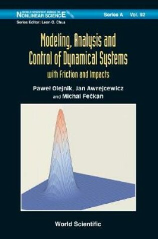 Cover of Modeling, Analysis And Control Of Dynamical Systems With Friction And Impacts