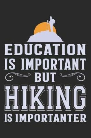 Cover of Education is important but hiking is importanter