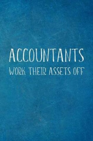 Cover of Accountants Work Their Assets Off