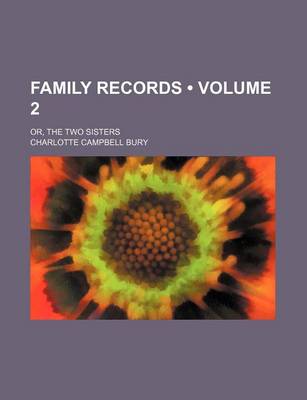 Book cover for Family Records (Volume 2); Or, the Two Sisters