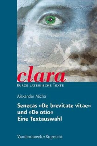 Cover of Senecas De Brevitate Vitae Und De Otio. Eine Textauswahl