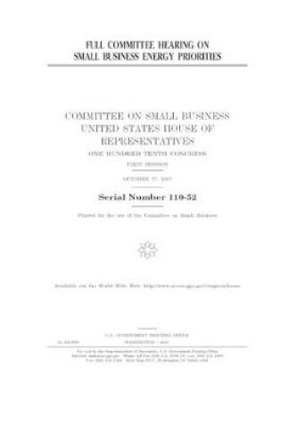 Cover of Full committee hearing on small business energy priorities