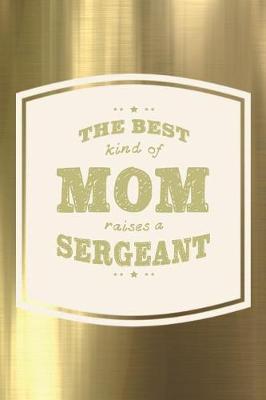 Book cover for The Best Kind Of Mom Raises A Sergeant