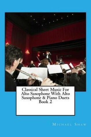Cover of Classical Sheet Music For Alto Saxophone With Alto Saxophone & Piano Duets Book 2