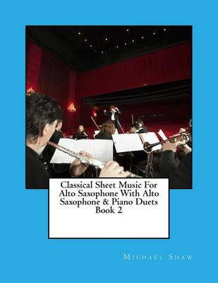 Book cover for Classical Sheet Music For Alto Saxophone With Alto Saxophone & Piano Duets Book 2