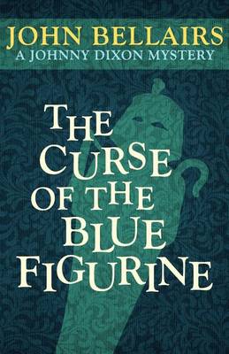 Cover of The Curse of the Blue Figurine (a Johnny Dixon Mystery