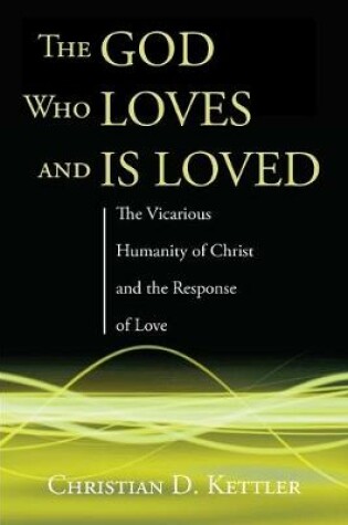 Cover of The God Who Loves and Is Loved