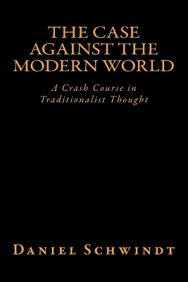 Book cover for The Case Against the Modern World