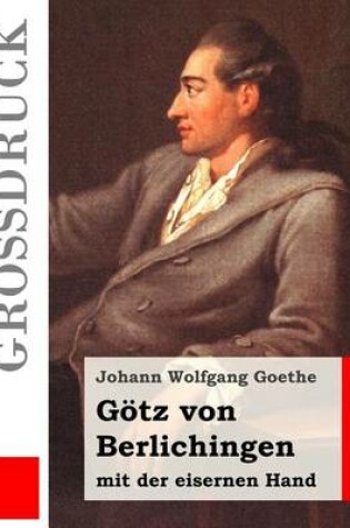 Cover of Goetz von Berlichingen mit der eisernen Hand (Grossdruck)