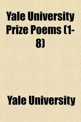 Book cover for Yale University Prize Poems (1-8)