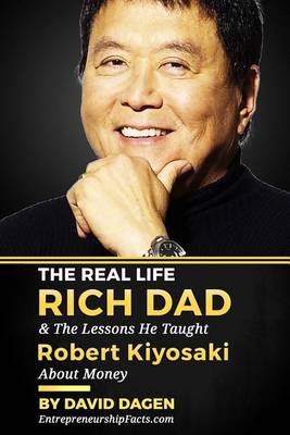 Book cover for The Real Life Rich Dad & the Lessons He Taught Robert Kiyosaki about Money