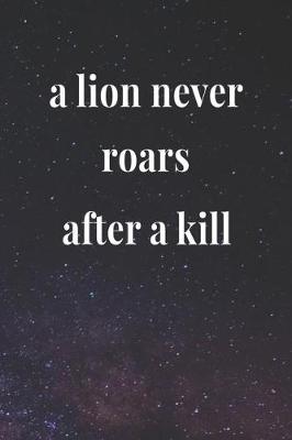 Book cover for A Lion Never Roars After A Kill