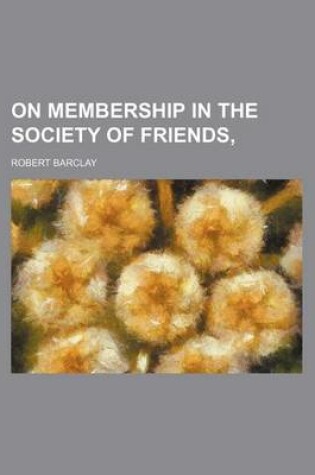 Cover of On Membership in the Society of Friends