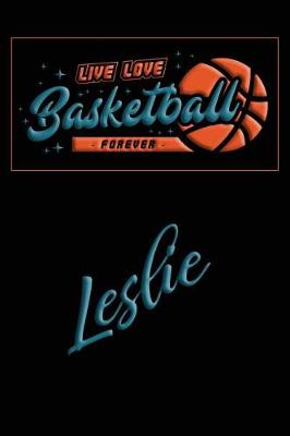 Book cover for Live Love Basketball Forever Leslie