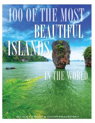 Book cover for 100 of the Most Beautiful Islands In the World