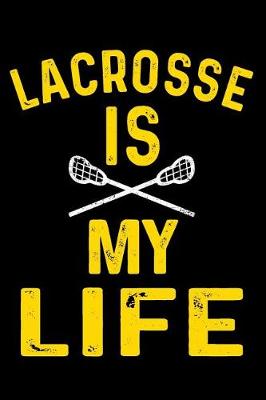 Book cover for Lacrosse Is My Life