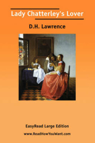 Cover of Lady Chatterley's Lover [Easyread Large Edition]