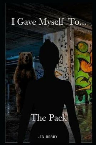 Cover of I Gave Myself to The Pack