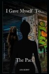 Book cover for I Gave Myself to The Pack