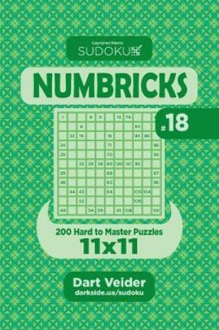 Cover of Sudoku Numbricks - 200 Hard to Master Puzzles 11x11 (Volume 18)