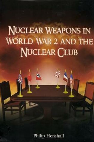 Cover of Nuclear Weapons in World War 2 and the Nuclear Club