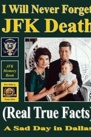 Cover of I Will Never Forget JFK Death