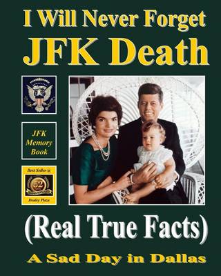 Book cover for I Will Never Forget JFK Death