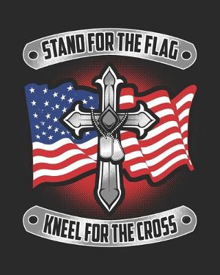 Book cover for Stand For The Flag Kneel For The Cross