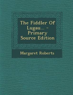 Book cover for The Fiddler of Lugau... - Primary Source Edition