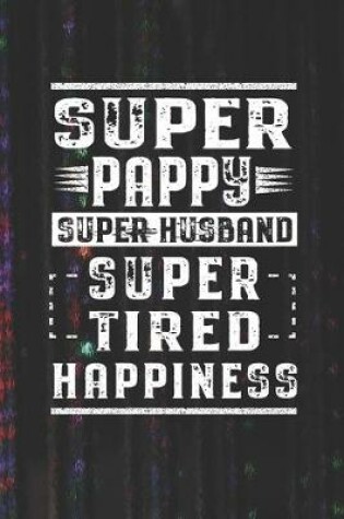 Cover of Super Pappy Super Husband Super Tired Happiness