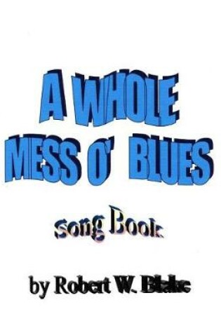 Cover of A Whole Mess O' Blues