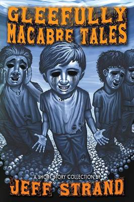 Book cover for Gleefully Macabre Tales