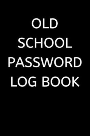 Cover of Old School Password Log Book