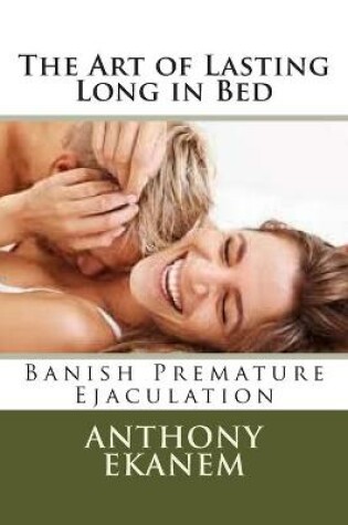 Cover of The Art of Lasting Long in Bed