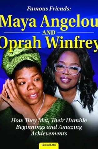 Cover of Famous Friends: Maya Angelou and Oprah Winfrey