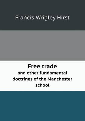 Book cover for Free trade and other fundamental doctrines of the Manchester school