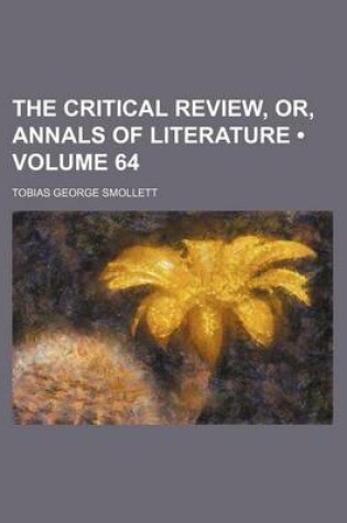 Cover of The Critical Review, Or, Annals of Literature (Volume 64)