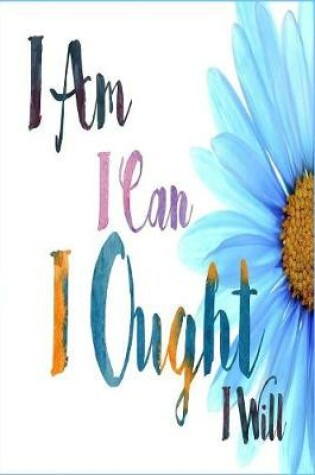 Cover of I Am I Can I Ought I Will Sunflower To Do Planner