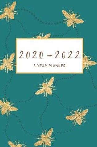 Cover of 2020-2022 3 Year Planner Honey Bees Monthly Calendar Goals Agenda Schedule Organizer