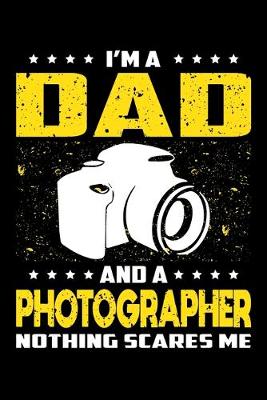 Book cover for I'm A Dad And A Photographer Nothing Scares Me