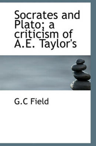 Cover of Socrates and Plato; A Criticism of A.E. Taylor's